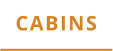 CABINS